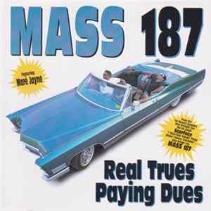 Mass 187 - Real Trues Paying Dues mp3