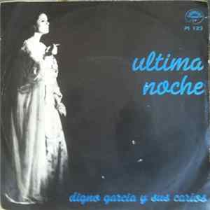 Digno Garcia Y Sus Carios - Ultima Noche mp3