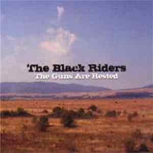 The Black Riders - The Guns Are Rested mp3