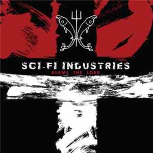 Sci-Fi Industries - Blame The Lord mp3