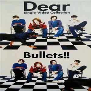 Dear - Bullets!! mp3