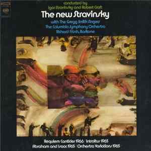 Igor Stravinsky And Robert Craft With The Gregg Smith Singers, The Columbia Symphony Orchestra, Richard Frisch - The New Stravinsky mp3