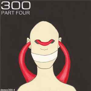Various - 300: Part Four mp3
