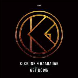 KikeONE & Haaradak - Get Down mp3
