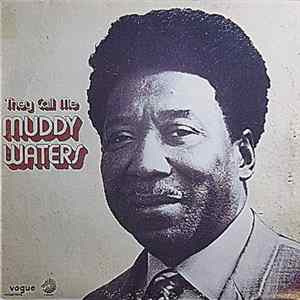 Muddy Waters - They Call Me Muddy Waters mp3