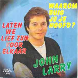 John Larry - Waarom Buig Jij Je Hoofd mp3