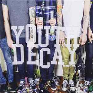 Youth Decay - The Party's Over mp3