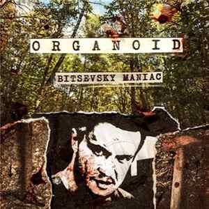 Organoid - Bitsevsky Maniac mp3