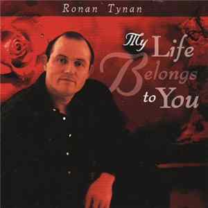 Ronan Tynan - My Life Belongs To You mp3