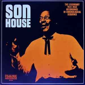 Son House - The Legendary 1941-1942 Recordings In Chronological Sequence mp3