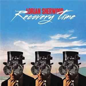 Adrian Sherwood - Recovery Time mp3
