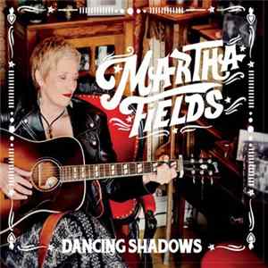 Martha Fields - Dancing Shadows mp3