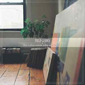 Field Guides - There Is Always Someone Waiting Somewhere Else... mp3