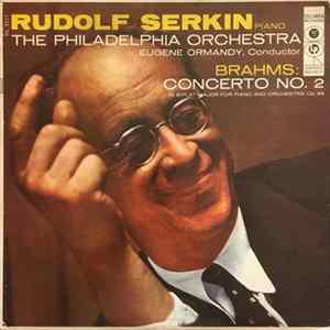 Rudolf Serkin, The Philadelphia Orchestra, Eugene Ormandy, Brahms - Concerto No. 2 mp3
