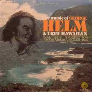 George Helm - The Music Of George Helm A True Hawaiian Volume 2 mp3