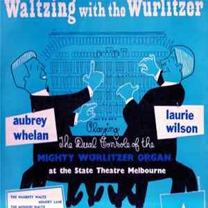 Aubrey Whelan And Laurie Wilson - Waltzing With The Wurlitzer mp3