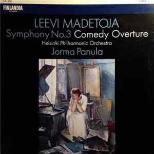 Leevi Madetoja – Helsinki Philharmonic Orchestra, Jorma Panula - Symphony No. 3 / Comedy Overture mp3
