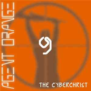 The Cyberchrist - Agent Orange 9 mp3