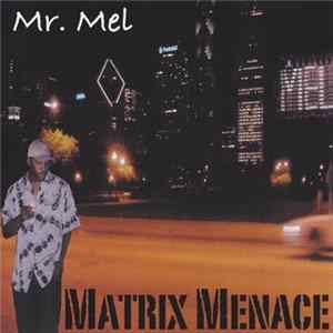 Mr. Mel - Matrix Menace mp3