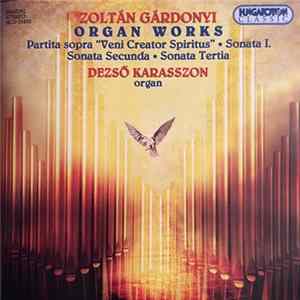 Zoltán Gárdonyi, Dezső Karasszon - Organ Works mp3