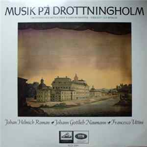 Johan Helmich Roman, Johann Gottlieb Naumann, Francesco Uttini, Drottningholmsteaterns Kammarorkester, Ulf Björlin - Musik På Drottningholm mp3