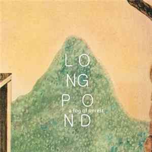 Long Pond - A Fog Of Unrest mp3
