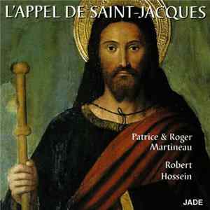 Patrice & Roger Martineau / Robert Hossein - L'Appel De Saint-Jacques mp3