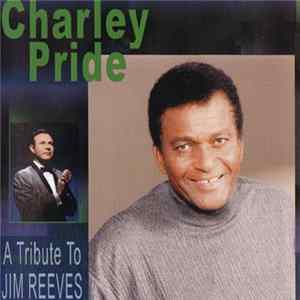 Charley Pride - A Tribute To Jim Reeves mp3