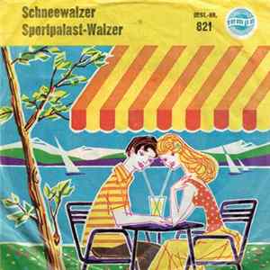 Orchester Ernst Jäger / Akkordeon-Duo "Wendelstein" - Schneewalzer / Sportpalast Walzer mp3