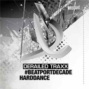 Various - Derailed Traxx #BeatportDecade Harddance mp3