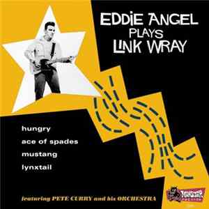 Eddie Angel Featuring Pete Curry And His Orchestra - Eddie Angel Plays Link Wray mp3