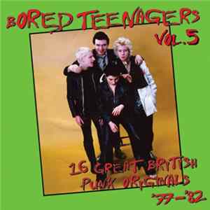 Various - Bored Teenagers Vol.5: 16 Great British Punk Originals '77-'82 mp3