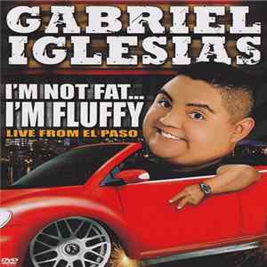 Gabriel Iglesias - I'm Not Fat... I'm Fluffy mp3