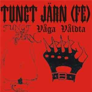 Tungt Järn - Våga Våldta mp3