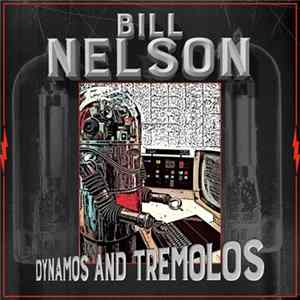Bill Nelson - Dynamos and Tremolos mp3
