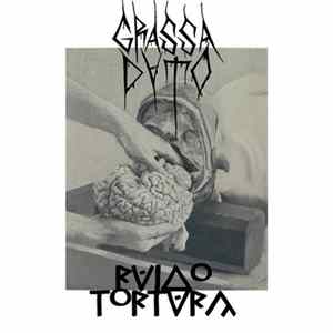 Grassa Dato + Ruido Y Tortura - Grassa Dato + Ruido Y Tortura mp3