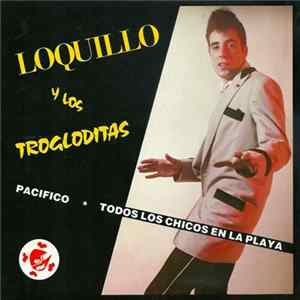 Loquillo Y Los Trogloditas - Pacífico / Todos Los Chicos En La Playa mp3