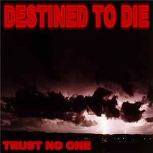 Trust No One - Destined To Die mp3