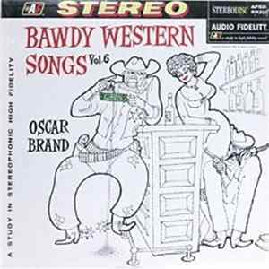 Oscar Brand - Bawdy Western Songs Vol. 6 mp3