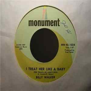 Billy Walker - I Treat Her Like A Baby (She Treats Me Like A Dog) / I Taught Her Everything She Knows mp3