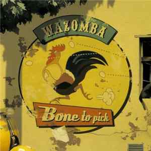 Wazomba - Bone To Pick mp3