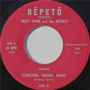 Walt Dunn And The Metros - Christina, Eugena, Marie / I'll Close My Heart mp3
