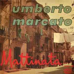 Umberto Marcato - Mattinata mp3