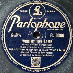 The Scottish Festivals Of Male Voice Praise - Worthy The Lamb / 'Tis Marvellous And Wonderful mp3