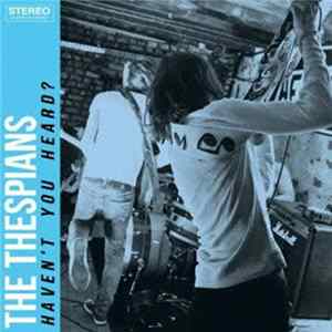 The Thespians - Haven't You Heard? mp3