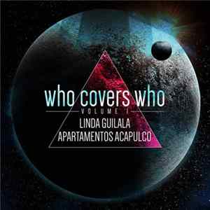 Linda Guilala / Apartamentos Acapulco - Who Covers Who, Volume 1 mp3