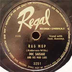 Doc Sausage And His Mad Lads - Rag Mop / You Got Me Cryin' mp3