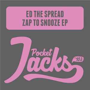 Ed The Spread - Zap To Snooze EP mp3