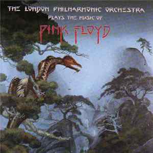 The London Philharmonic Orchestra - Plays The Music Of Pink Floyd mp3