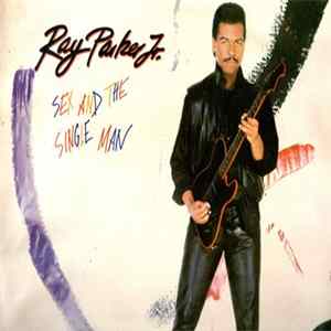 Ray Parker Jr. - Sex And The Single Man mp3